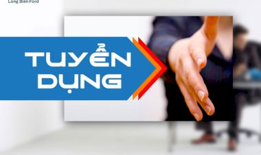 Ford Long Biên tuyển dụng Tư vấn bán hàng tháng 02/2025