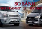 Ford Transit hay Hyundai Solati để tiết kiệm nhất khi chạy dịch vụ?