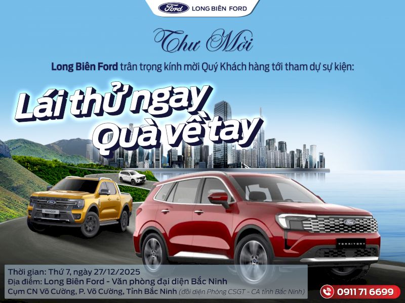 LÁI THỬ XE FORD – TRẢI NGHIỆM THỰC TẾ TẠI BẮC NINH ngày 27/12/2025